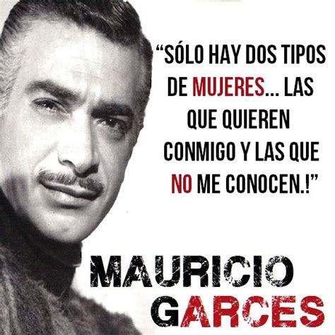 mauricio garces frases.